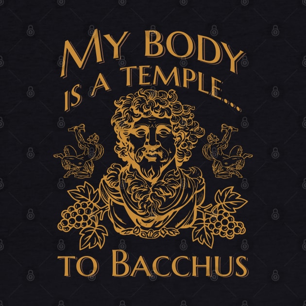 My body is a temple... to Bacchus by Distinct Designs NZ